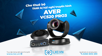  Nâng tầm trải nghiệm hội nghị trực tuyến với Dịch vụ cho thuê AVer VC520 Pro3 từ LXC