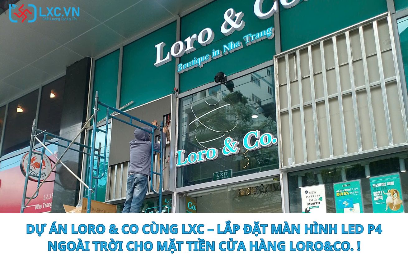 DỰ ÁN LORO & CO CÙNG LXC – KHI TÂM HUYẾT GÓP PHẦN KIẾN TẠO THƯƠNG HIỆU